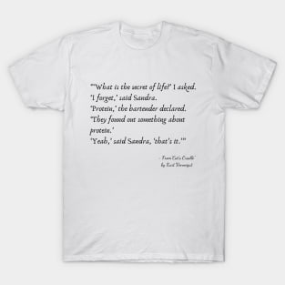 A Quote about Life from "Cat’s Cradle" by Kurt Vonnegut T-Shirt